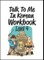 Talk To Me In Korean Workbook - Level 4