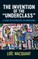 The Invention of the 'Underclass'