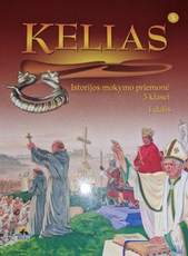 Kelias. Istorijos mokymo priemonė 5 klasei, 1 dalis