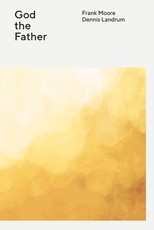 God the Father: The Wesleyan Theology Series