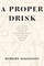 A Proper Drink
