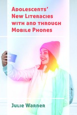 Adolescents' New Literacies with and Through Mobile Phones