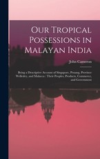 Our Tropical Possessions in Malayan India