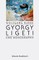 Gyorgy Ligeti: Eine Monographie
