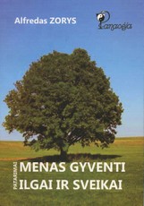 Menas gyventi ilgai ir sveikai