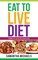 Eat To Live Diet Reloaded : 70 Top Eat To Live Recipes You Will Love !