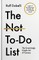 The Not to Do List