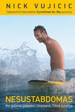 Nesustabdomas: neįtikėtina veiksmais paversto tikėjimo galia