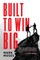 Built to Win Big