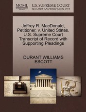Jeffrey R. MacDonald, Petitioner, V. United States. U.S. Supreme Court Transcript of Record with Supporting Pleadings