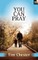 You can pray
