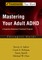 Mastering Your Adult ADHD