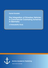 The Integration of Driverless Vehicles in Commercial Carsharing Schemes in Germany: A Prefeasibility Study