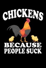 Chickens Because People Suck