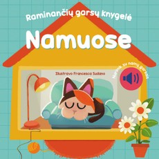NAMUOSE. Raminančių garsų knygelė