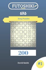 Futoshiki Puzzles - 200 Easy Puzzles 6x6 Vol.1