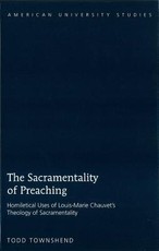 The Sacramentality of Preaching; Homiletical Uses of Louis-Marie Chauvet's Theology of Sacramentality