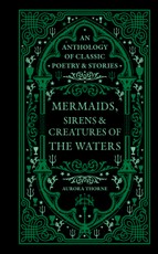 Mermaids, Sirens & Creatures of the Waters