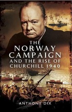Norway Campaign and the Rise of Churchill 1940