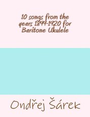 10 songs from the years 1899-1920 for Baritone Ukulele