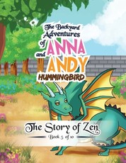 The Backyard Adventures of Anna and Andy Hummingbird