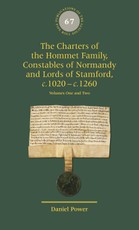 The Charters of the Hommet Family, Constables of Normandy and Lords of Stamford, c.1020 - c.1260