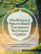 Mindfulness & Nature-Based Therapeutic Techniques for Children
