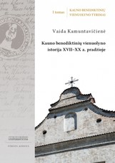Kauno benediktinių vienuolyno tyrimai. I tomas