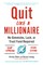 Quit Like a Millionaire