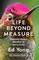 Life Beyond Measure