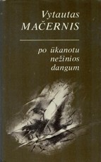 Po ūkanotu nežinios dangum