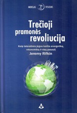 Trečioji pramonės revoliucija. Kaip lateralinės jėgos keičia energetiką, ekonomiką ir visą pasaulį
