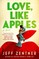 Love, Like Apples