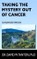 Taking the Mystery Out of Cancer