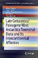 Late Cretaceous/Paleogene West Antarctica Terrestrial Biota and its Intercontinental Affinities
