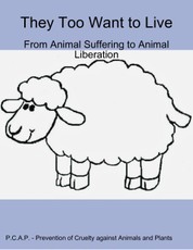 They Too Want to Live - From Animal Suffering to Animal Liberation
