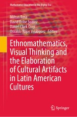Ethnomathematics, Visual Thinking and the Elaboration of Cultural Artifacts in Latin American Cultures