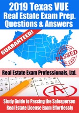2019 Texas VUE Real Estate Exam Prep Questions, Answers & Explanations: Study Guide to Passing the Salesperson Real Estate License Exam Effortlessly