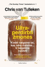 Ultraperdirbti žmonės. Kodėl valgome tai, kas nėra maistas… ir kodėl negalime nustoti