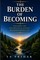 The Burden of Becoming