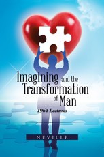 Neville: Imagining and the Transformation of Man
