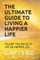 The Ultimate Guide to Living a Happier Life
