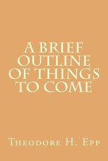 A Brief Outline of Things to Come
