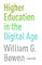 Higher Education in the Digital Age