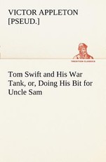 Tom Swift and His War Tank, or, Doing His Bit for Uncle Sam