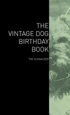 The Vintage Dog Birthday Book - The Schnauzer