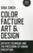Color, Facture, Art and Design