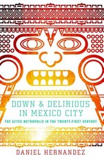 Down & Delirious in Mexico City