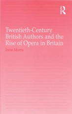 Twentieth-Century British Authors and the Rise of Opera in Britain