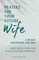 Prayers for Your Future Wife: A 90-Day Devotional for Men